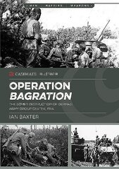 Operation Bagration: The Soviet Destruction of German Army Group Center, 1944 cena un informācija | Vēstures grāmatas | 220.lv