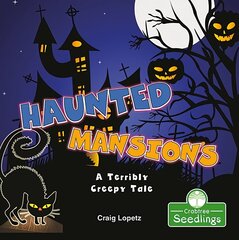 Haunted Mansions: A Terribly Creepy Tale cena un informācija | Grāmatas pusaudžiem un jauniešiem | 220.lv