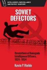 Soviet Defectors: Revelations of Renegade Intelligence Officers, 1924-1954 cena un informācija | Vēstures grāmatas | 220.lv