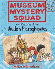 Museum Mystery Squad and the Case of the Hidden Hieroglyphics cena un informācija | Grāmatas pusaudžiem un jauniešiem | 220.lv