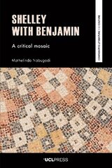 Shelley with Benjamin: A Critical Mosaic cena un informācija | Vēstures grāmatas | 220.lv