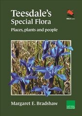 Teesdale's Special Flora: Places, Plants and People cena un informācija | Enciklopēdijas, uzziņu literatūra | 220.lv