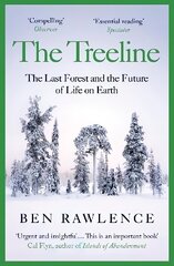 Treeline: The Last Forest and the Future of Life on Earth cena un informācija | Enciklopēdijas, uzziņu literatūra | 220.lv