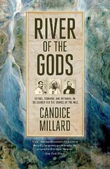 River of the Gods: Genius, Courage, and Betrayal in the Search for the Source of the Nile cena un informācija | Vēstures grāmatas | 220.lv