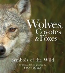 Wolves, Coyotes & Foxes: Symbols of the Wild цена и информация | Энциклопедии, справочники | 220.lv