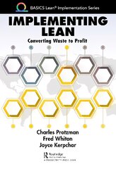 Implementing Lean: Converting Waste to Profit cena un informācija | Ekonomikas grāmatas | 220.lv