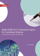 AQA GCSE 9-1 Chemistry for Combined Science Foundation Support Workbook: Trilogy Foundation Support Workbook, Foundation, AQA GCSE 9-1 Chemistry for Combined Science Foundation Support Workbook cena un informācija | Ekonomikas grāmatas | 220.lv