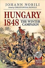 Hungary 1848: The Winter Campaign cena un informācija | Vēstures grāmatas | 220.lv