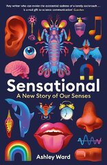 Sensational: A New Story of our Senses Main cena un informācija | Enciklopēdijas, uzziņu literatūra | 220.lv