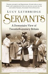 Servants: A Downstairs View of Twentieth-century Britain cena un informācija | Vēstures grāmatas | 220.lv
