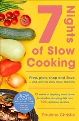 Slow Cooker Central 7 Nights Of Slow Cooking: Prep, plan, shop and save - and solve the daily dinner dilemma cena un informācija | Pavārgrāmatas | 220.lv