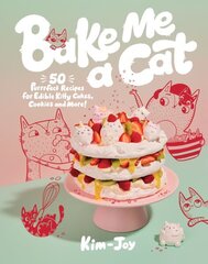 Bake Me a Cat: 50 Purrfect Recipes for Edible Kitty Cakes, Cookies and More! цена и информация | Книги рецептов | 220.lv