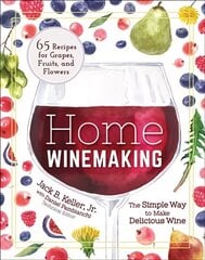 Home Winemaking: The Simple Way to Make Delicious Wine цена и информация | Книги рецептов | 220.lv