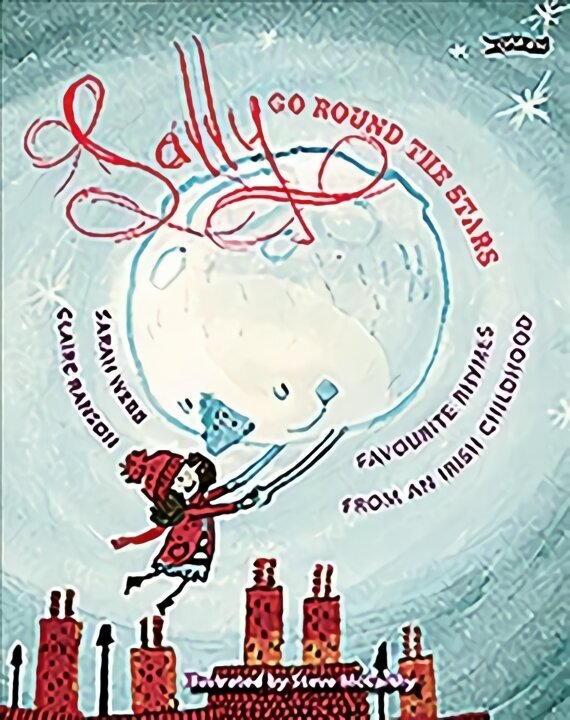 Sally Go Round The Stars: Favourite Rhymes from an Irish Childhood цена и информация | Grāmatas mazuļiem | 220.lv