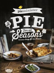 Pieminister: A Pie for All Seasons: the ultimate comfort food recipe book full of new and exciting versions of the humble pie from the award-winning Pieminister цена и информация | Книги рецептов | 220.lv