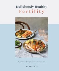 Deliciously Healthy Fertility: Nutrition and Recipes to Help You Conceive цена и информация | Книги рецептов | 220.lv