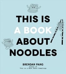 This Is a Book About Noodles цена и информация | Книги рецептов | 220.lv