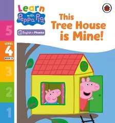 Learn with Peppa Phonics Level 4 Book 13 - This Tree House is Mine! (Phonics Reader) цена и информация | Книги для малышей | 220.lv