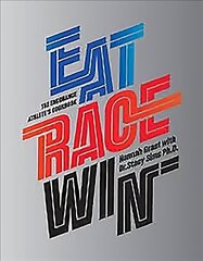 Eat Race Win: The Endurance's Athletes Cookbook cena un informācija | Pavārgrāmatas | 220.lv