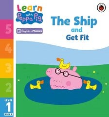 Learn with Peppa Phonics Level 1 Book 8 - The Ship and Get Fit (Phonics Reader) cena un informācija | Grāmatas mazuļiem | 220.lv