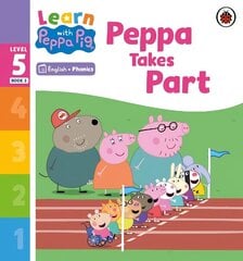 Learn with Peppa Phonics Level 5 Book 3 - Peppa Takes Part (Phonics Reader) цена и информация | Книги для самых маленьких | 220.lv