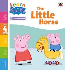 Learn with Peppa Phonics Level 4 Book 17 - The Little Horse (Phonics Reader) цена и информация | Книги для самых маленьких | 220.lv