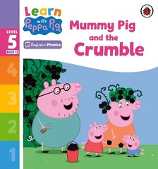 Learn with Peppa Phonics Level 5 Book 13 - Mummy Pig and the Crumble (Phonics Reader) cena un informācija | Grāmatas mazuļiem | 220.lv