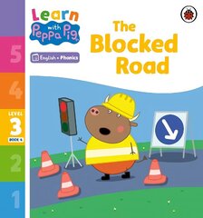 Learn with Peppa Phonics Level 3 Book 4 - The Blocked Road (Phonics Reader) cena un informācija | Grāmatas mazuļiem | 220.lv
