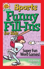 Sports Funny Fill-Ins for Kids: Super Fun Word Games цена и информация | Книги для малышей | 220.lv