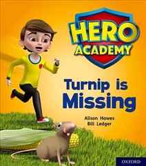 Hero Academy: Oxford Level 3, Yellow Book Band: Turnip is Missing цена и информация | Книги для подростков и молодежи | 220.lv