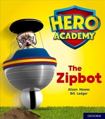Hero Academy: Oxford Level 2, Red Book Band: The Zipbot цена и информация | Книги для подростков и молодежи | 220.lv