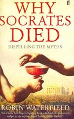 Why Socrates Died: Dispelling the Myths Main цена и информация | Биографии, автобиогафии, мемуары | 220.lv