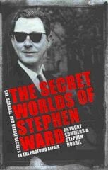 Secret Worlds of Stephen Ward: Sex, Scandal and Deadly Secrets in the Profumo Affair cena un informācija | Biogrāfijas, autobiogrāfijas, memuāri | 220.lv