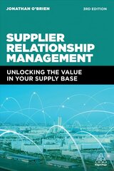 Supplier Relationship Management: Unlocking the Value in Your Supply Base 3rd Revised edition cena un informācija | Ekonomikas grāmatas | 220.lv