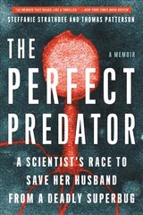 The Perfect Predator: A Scientist's Race to Save Her Husband from a Deadly Superbug: A Memoir cena un informācija | Ekonomikas grāmatas | 220.lv