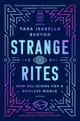 Strange Rites: New Religions for a Godless World cena un informācija | Garīgā literatūra | 220.lv