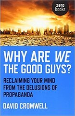 Why are we the good guys? cena un informācija | Sociālo zinātņu grāmatas | 220.lv