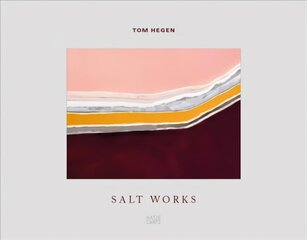 Tom Hegen: Salt Works cena un informācija | Grāmatas par fotografēšanu | 220.lv