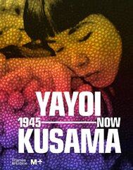 Yayoi Kusama: 1945 to Now cena un informācija | Mākslas grāmatas | 220.lv