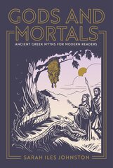 Gods and Mortals: Ancient Greek Myths for Modern Readers цена и информация | Книги по социальным наукам | 220.lv