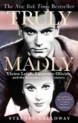 Truly Madly: Vivien Leigh, Laurence Olivier and the Romance of the Century cena un informācija | Biogrāfijas, autobiogrāfijas, memuāri | 220.lv