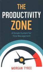 Productivity Zone - A Simple System for Time Management: A Simple System for Time Management cena un informācija | Garīgā literatūra | 220.lv