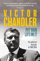 Victor Chandler: Put Your Life On It cena un informācija | Biogrāfijas, autobiogrāfijas, memuāri | 220.lv