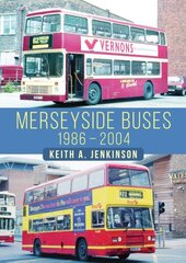 Merseyside Buses 1986-2004 cena un informācija | Ceļojumu apraksti, ceļveži | 220.lv