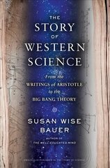 Story of Western Science: From the Writings of Aristotle to the Big Bang Theory cena un informācija | Ekonomikas grāmatas | 220.lv