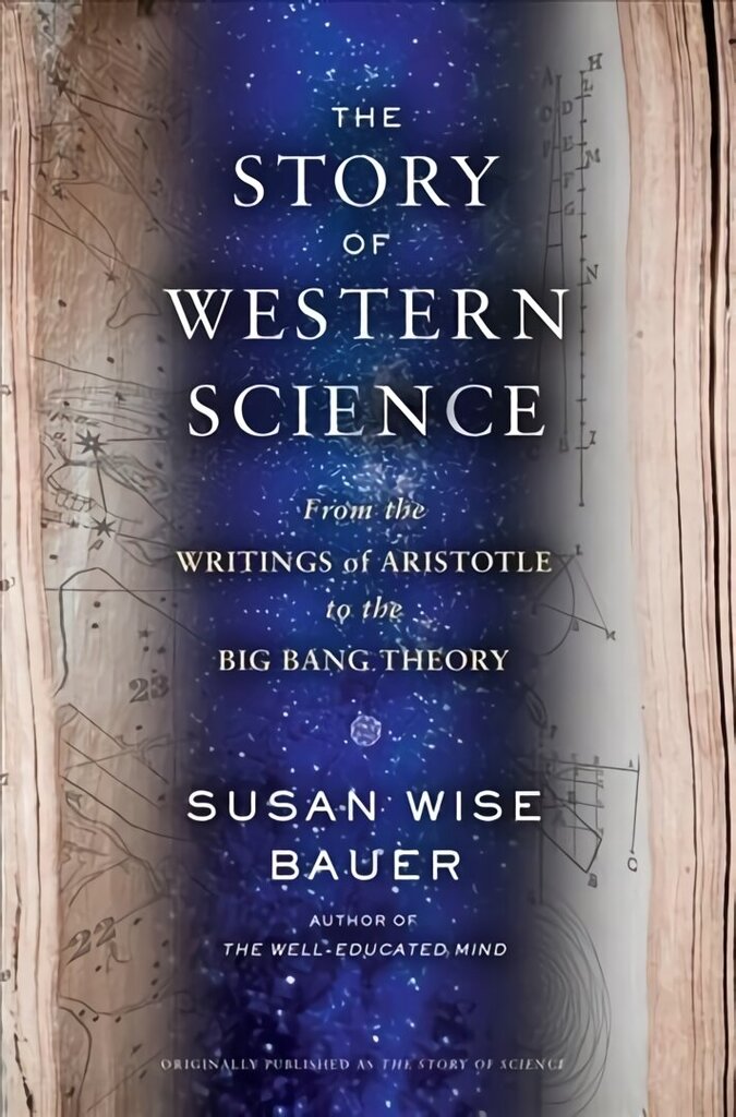 Story of Western Science: From the Writings of Aristotle to the Big Bang Theory цена и информация | Ekonomikas grāmatas | 220.lv