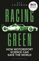 Racing Green: THE RAC MOTORING BOOK OF THE YEAR: How Motorsport Science Can Save the World cena un informācija | Ekonomikas grāmatas | 220.lv