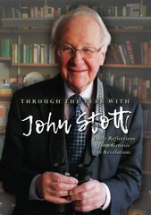 Through the Year with John Stott: Daily Reflections from Genesis to Revelation New edition cena un informācija | Garīgā literatūra | 220.lv