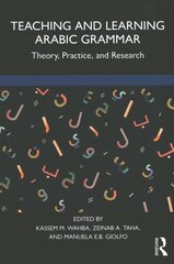 Teaching and Learning Arabic Grammar: Theory, Practice, and Research cena un informācija | Sociālo zinātņu grāmatas | 220.lv