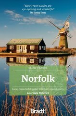 Norfolk (Slow Travel): Local, characterful guides to Britain's Special Places 3rd Revised edition цена и информация | Путеводители, путешествия | 220.lv